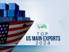 Top 10 US Main Exports in 2024