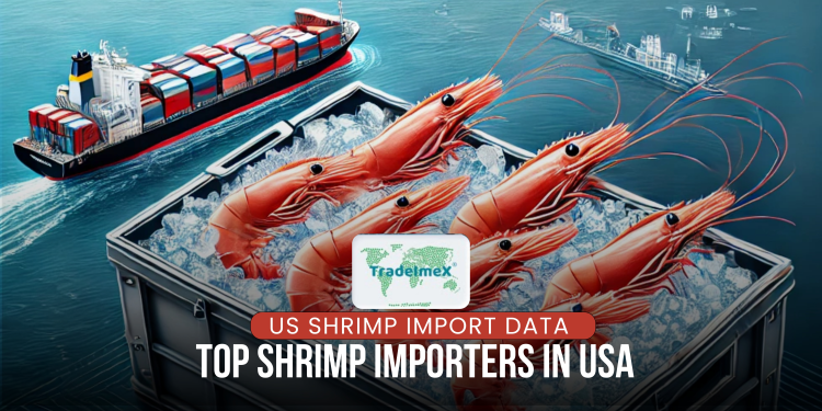List of Shrimp Importers & Buyers in USA: US Shrimp Import Data