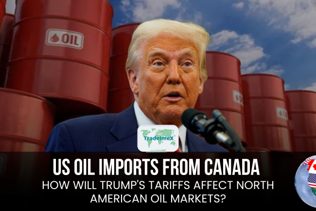 US Oil Imports from Canada: How will Trump's Tariffs affect North American oil markets?