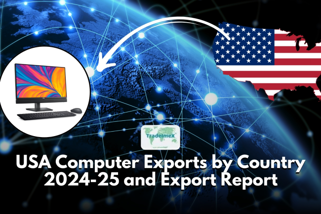 USA Computer Exports by Country 2024-25 and Export Report