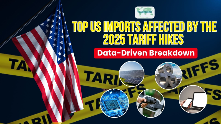 Top US Imports 2025: Tariff Hikes and US Tariff Impact Breakdown