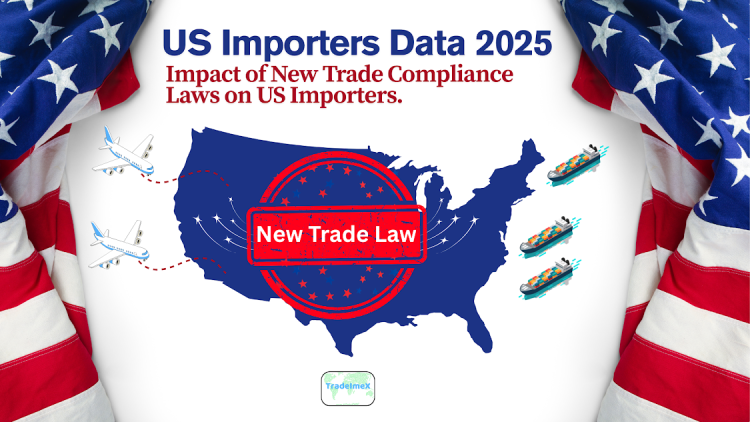US Importers Data 2025: Impact of New Trade Compliance Laws on US Importers