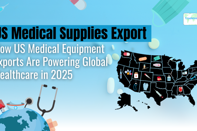 US Medical Supplies Export: How US Medical Equipment Exports Are Powering Global Healthcare in 2025