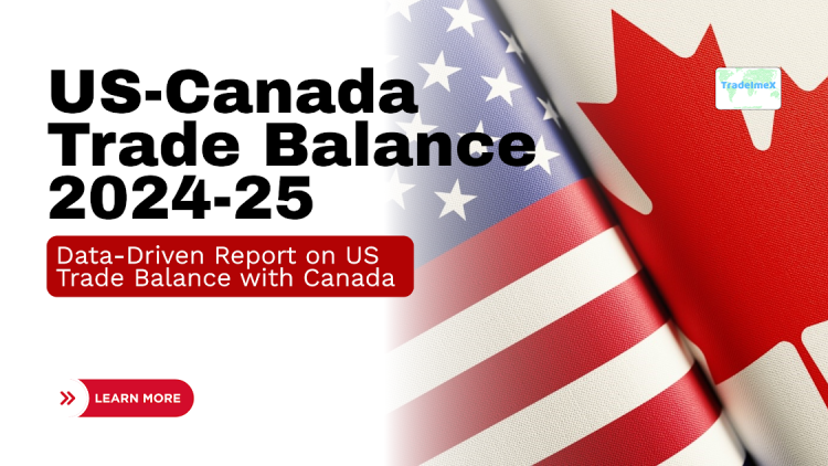 US Imports from Canada & Trade Balance Report 2024-25