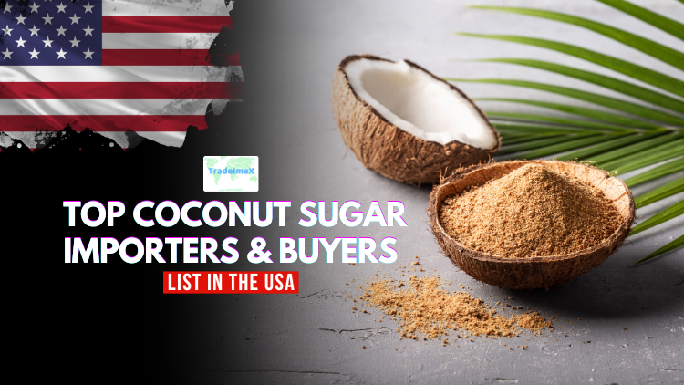 Top Coconut Sugar Importers & Buyers list in the USA