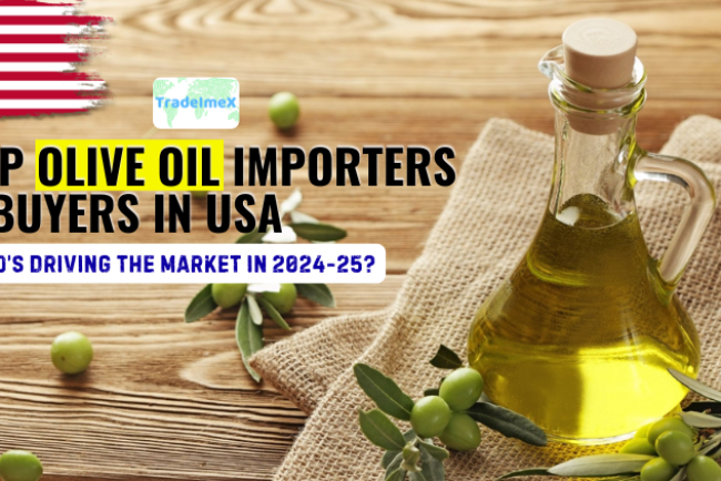 Top Olive Oil Importers & Buyers in USA | US Olive Oil Imports 2024–25