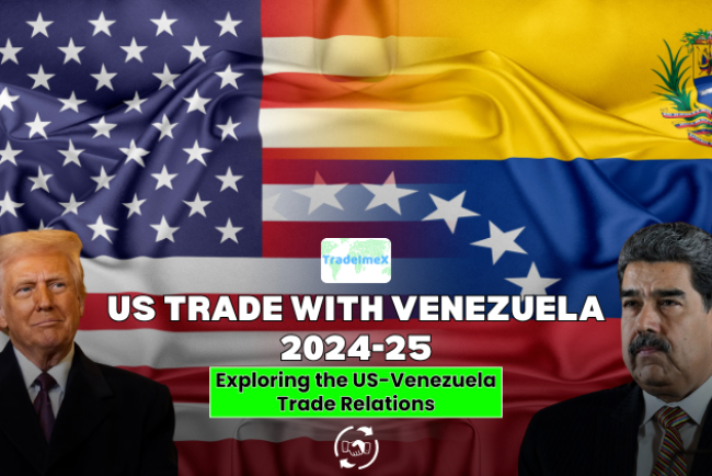 US Trade With Venezuela 2024-25: Exploring the US-Venezuela Trade Relations