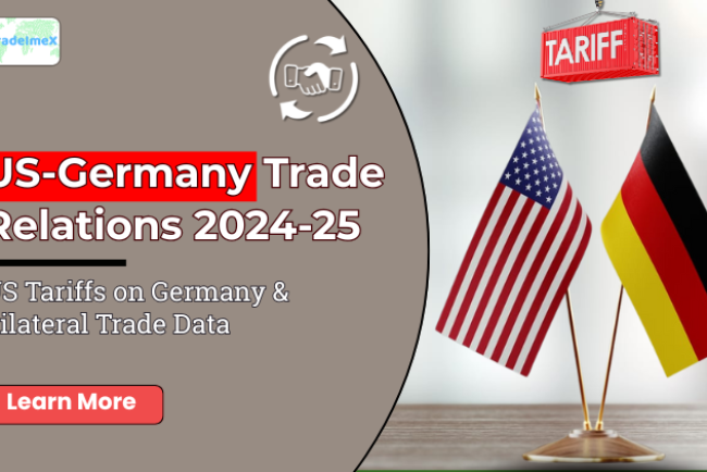 US-Germany Trade Relations 2024-25: US Tariffs on Germany & Bilateral Trade Data