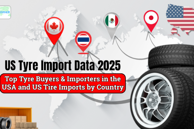 US Tyre Import Data 2025: Top Tyre Buyers & Importers in the USA and US Tire Imports by Country