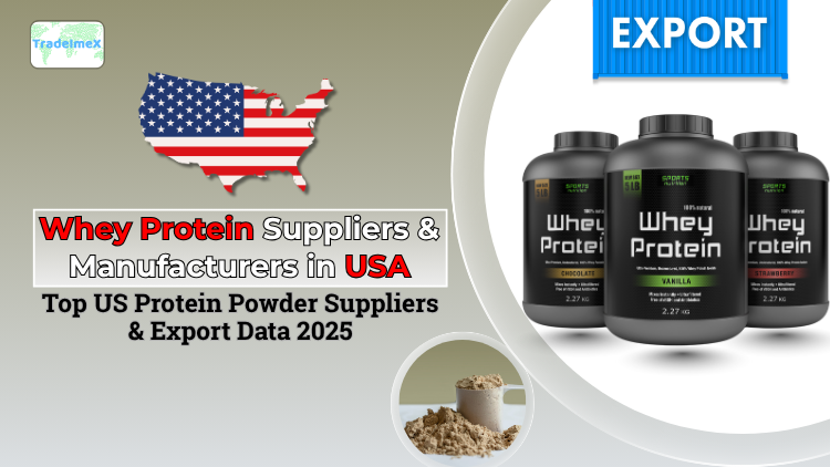 Whey Protein Suppliers & Manufacturers in USA: Top US Protein Powder Suppliers & Export Data 2025