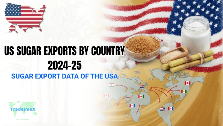 US Sugar Exports by Country 2024-25: Sugar Export Data of the USA