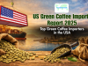 US Green Coffee Imports Report 2025: Top Green Coffee Importers in the USA