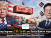 Trump Imposes 25% Tariffs on South Korean Imports: Impact on US-South Korea Bilateral Trade
