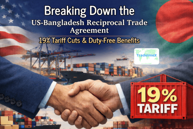 Breaking Down the US-Bangladesh Reciprocal Trade Agreement: 19% Tariff Cuts & Duty-Free Benefits