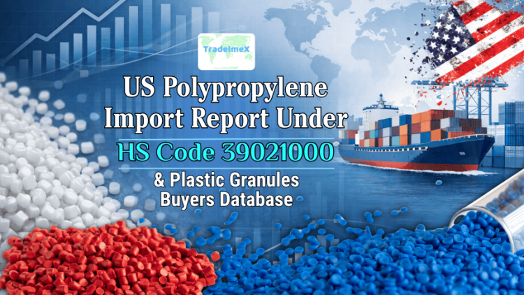 US Polypropylene Import Report Under HS Code 39021000 & Plastic Granules Buyers Database