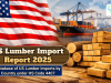 US Lumber Import Report 2025: Database of US Lumber Imports by Country under HS Code 4407