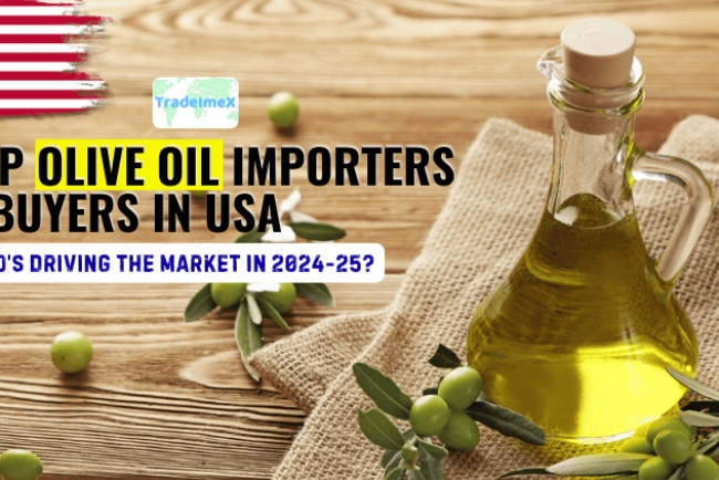 Top Olive Oil Importers & Buyers in USA | US Olive Oil Imports 2024–25