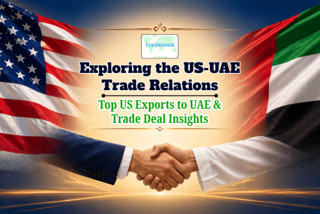 Exploring the US–UAE Trade Relations: Top US Exports to UAE & Trade Deal Insights