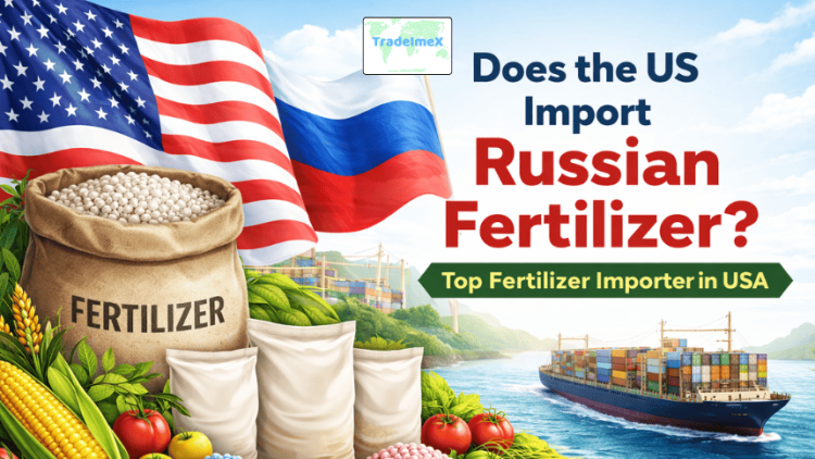 Does the US Import Russian Fertilizer? Top Fertilizer Importer in USA