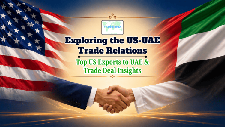 Exploring the US–UAE Trade Relations: Top US Exports to UAE & Trade Deal Insights