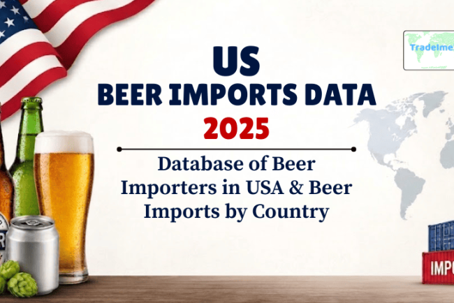 US Beer Imports Data 2025: Database of Beer Importers in USA & Beer Imports by Country