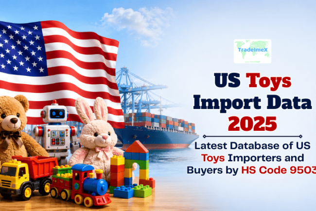 US Toys Import Data 2025: Latest Database of US Toys Importers and Buyers by HS Code 9503