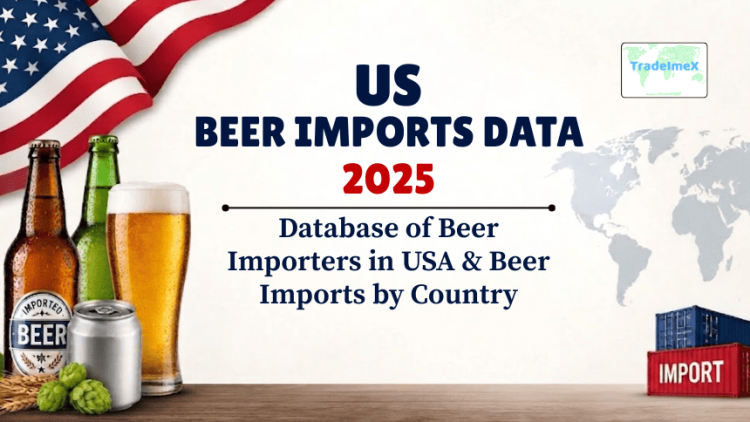 US Beer Imports Data 2025: Database of Beer Importers in USA & Beer Imports by Country